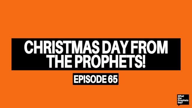 Christmas Day from the Prophets! - Wh...