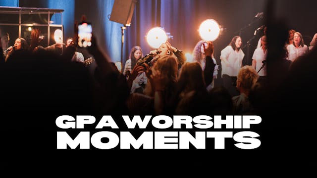 GPA Worship Moments