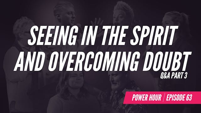 EP 63 // Seeing in the Spirit and Ove...