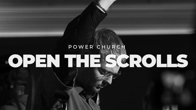 Open the Scrolls! | POWER CHURCH | Su...