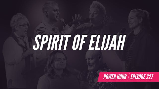 EP 227 // Spirit Of Elijah 