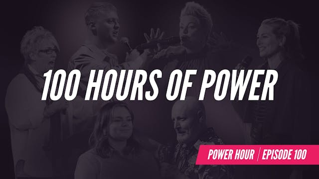 EP 100 // 100 Hours Of Power