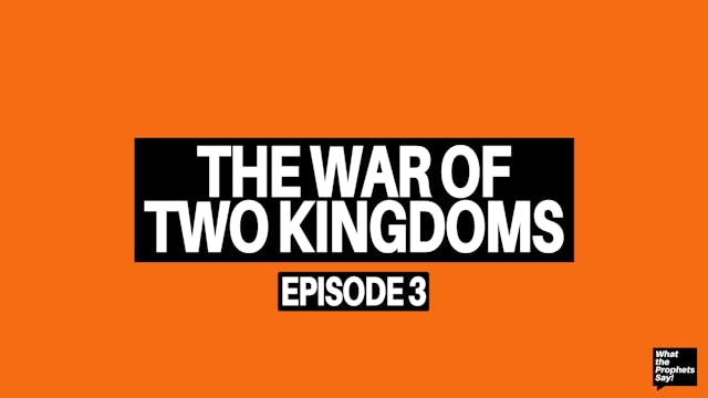 War of Two Kingdoms - What the Prophe...