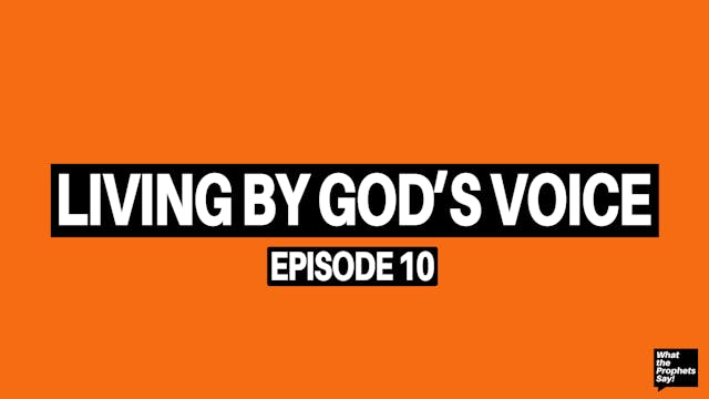 Living by God's Voice - What the Prop...