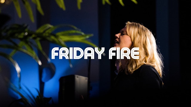Friday Fire | Mar 2022