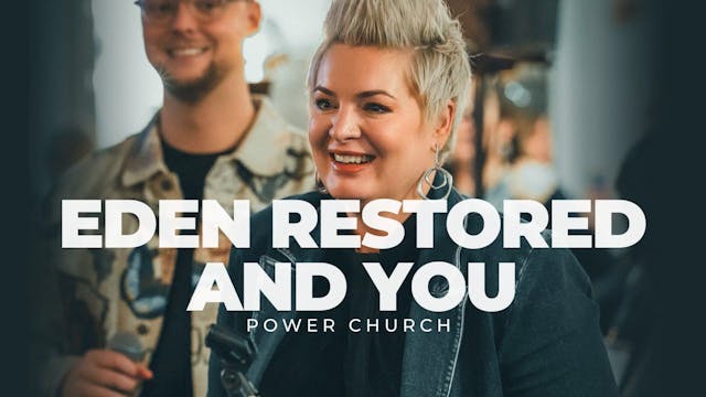 Eden Restored And You | POWER CHURCH ...