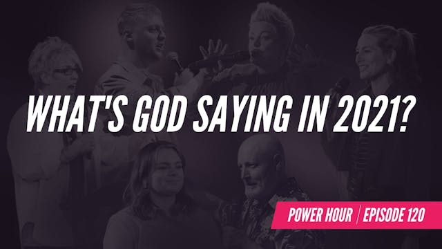 EP 120 // What's God Saying in 2021? 