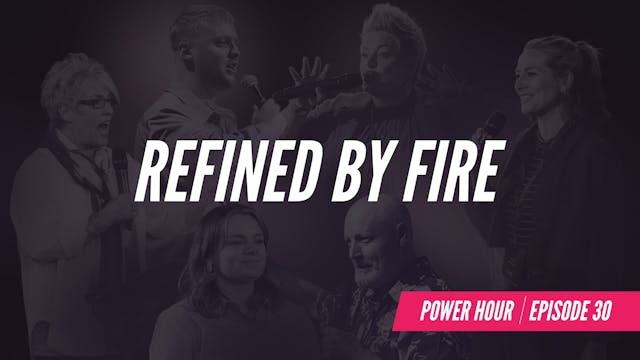 EP 30 // Refined by Fire 