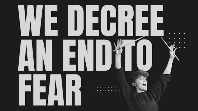 EP 29 // WE DECREE AN END TO FEAR | Decree The Week!