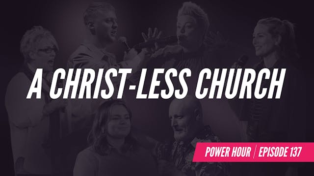 EP 137 // A Christ-Less Church 