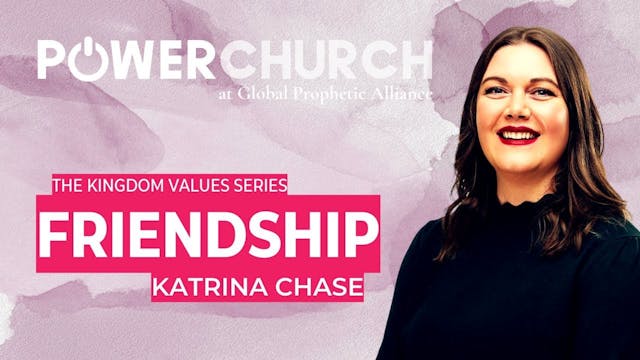 Kingdom Values - FRIENDSHIP | 7 Aug 2022