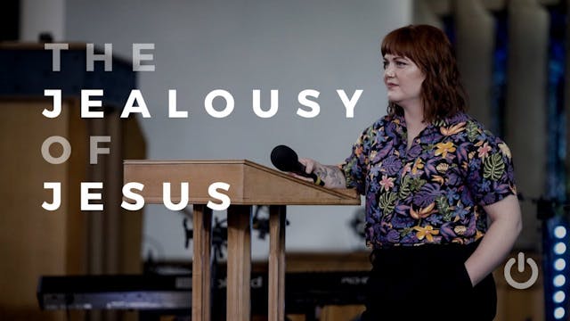 The Jealousy of Jesus | 20 Nov 2022