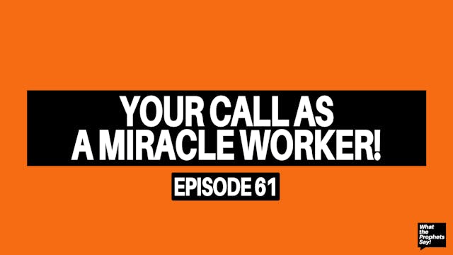 Your Call As A Miracle Worker‪!‬ - Wh...