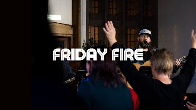 Friday Fire | Nov 2022