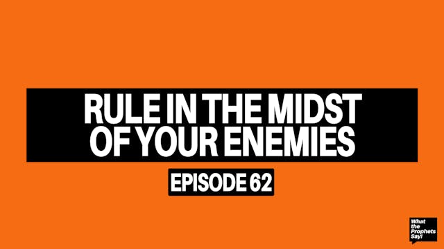 Rule in the Midst of Your Enemies - W...