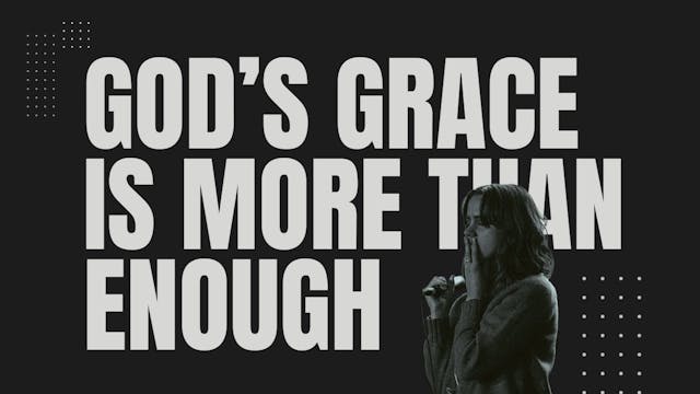 EP 55 // GOD’S GRACE IS MORE THAN ENO...