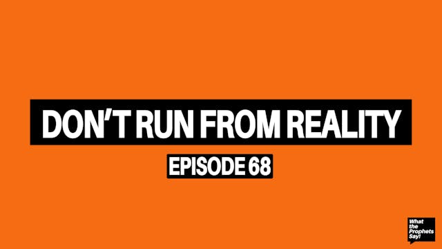 Don’t Run From Reality - What the Pro...