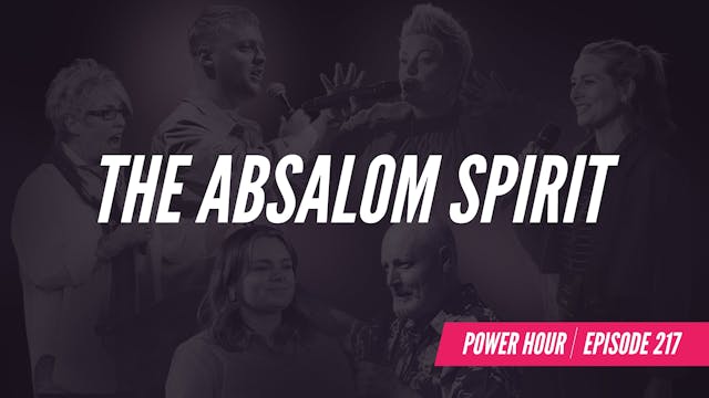 EP 217 // The Absalom Spirit 