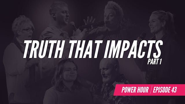 EP 43 // Truth That Impacts Pt.1 