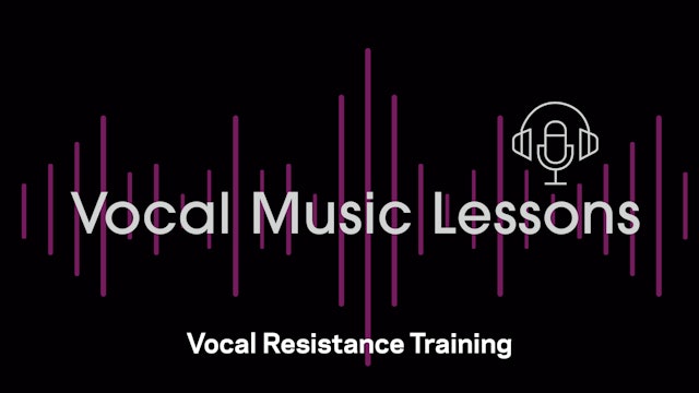 Vocal Resistance Training