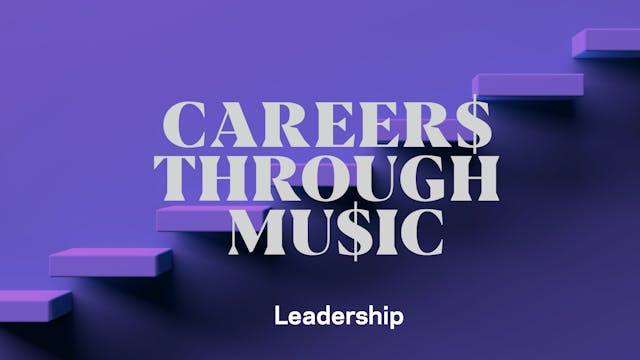 Careers Through Music: Leadership