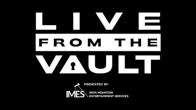 Live From The Vault Presented By IMES