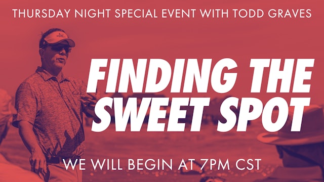 "Finding The Sweet Spot" Special Event with Todd Graves