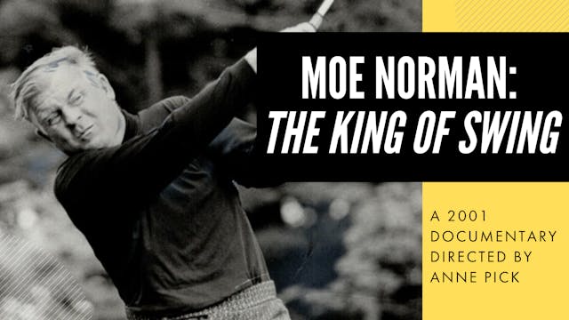 Moe Norman: The King of Swing