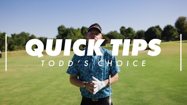 Quick Tip - Todd's Choice