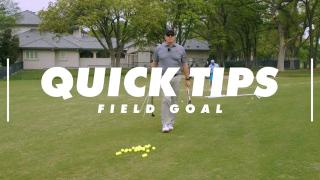 Quick Tips - Field Goal