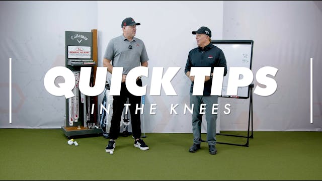 Quick Tips - In the Knees