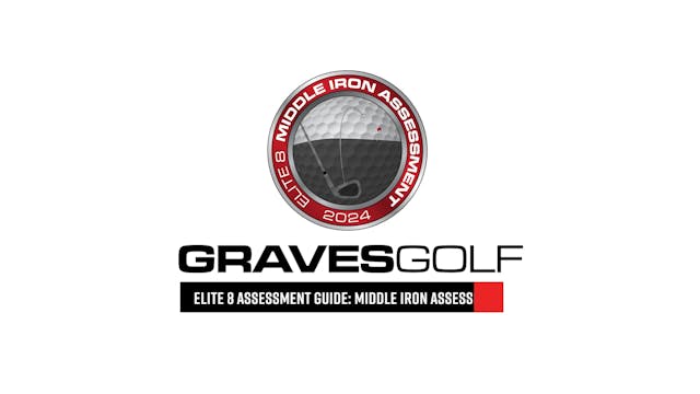 Elite 8 - Middle Irons Assessment