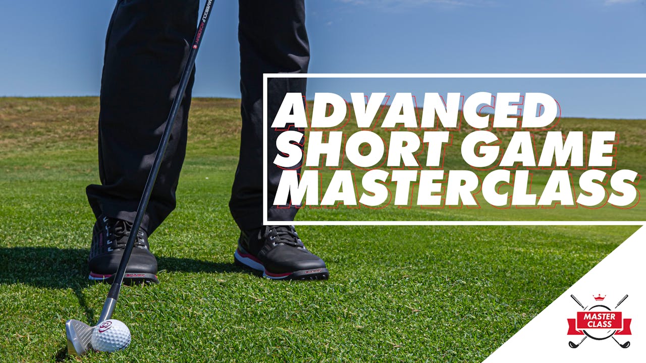 Advanced Short Game Masterclass