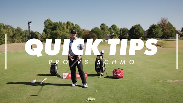 Quick Tips - Pro vs Schmo