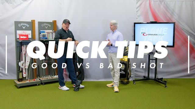 Quick Tip - Good Shot Bad Shot