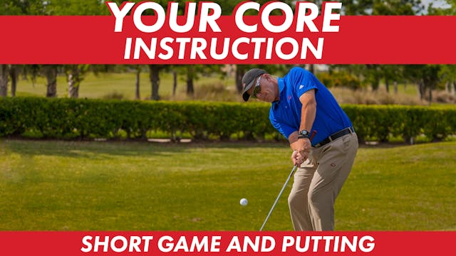 Core Instruction - Short Game