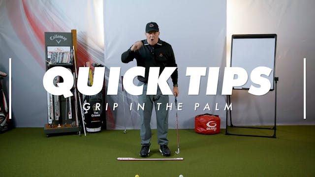 Quick Tips - Grip in the Palm