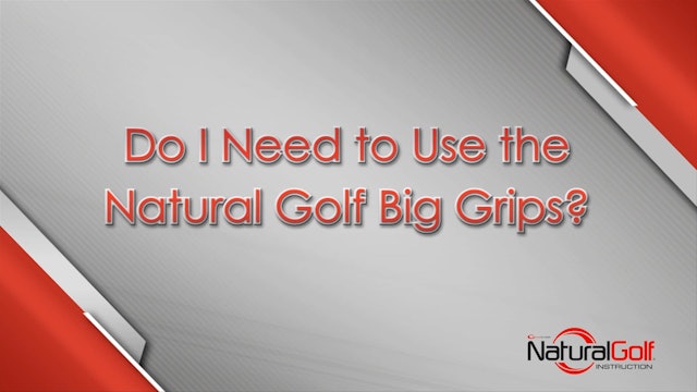 Fundamentals_15_Do I Need to Use the NG Big Grips