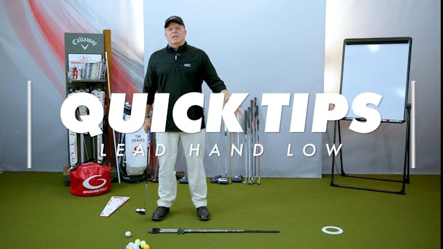 Quick Tips - Lead Hand Low