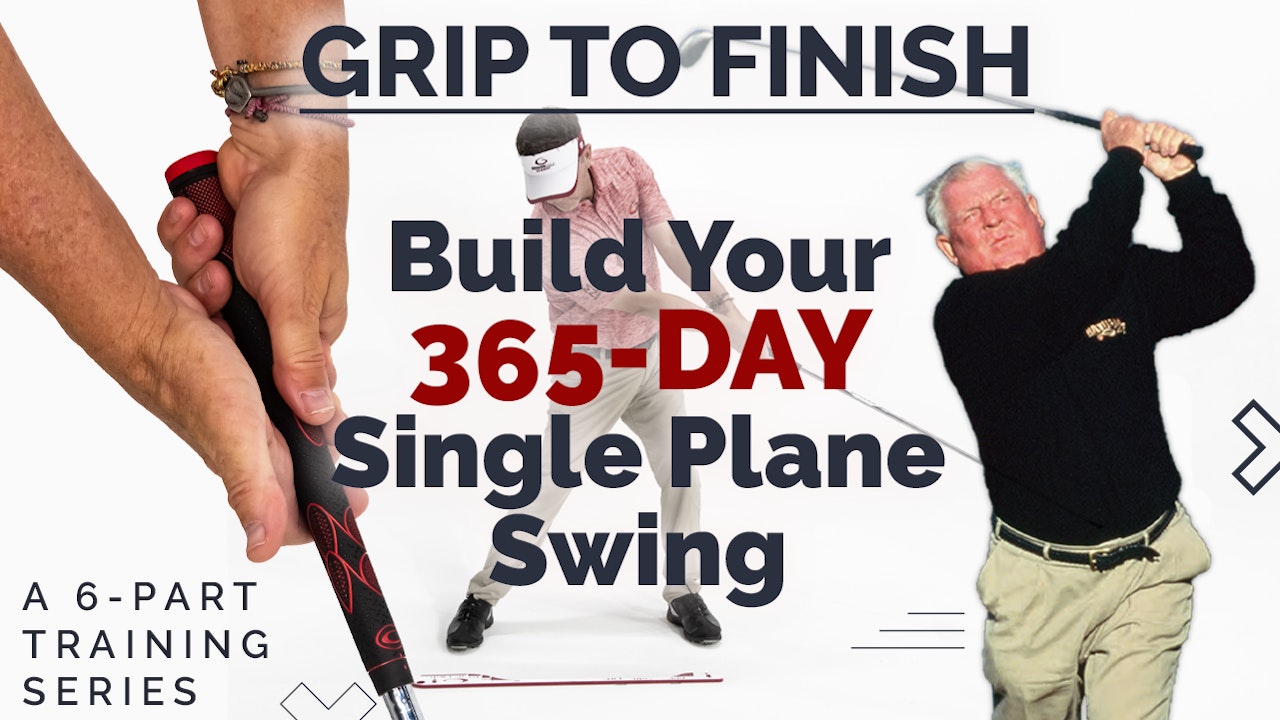 Build a 365-Day Single Plane Swing