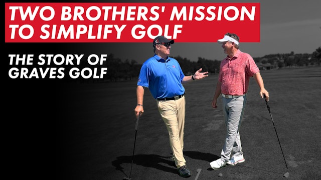 The Story of Graves Golf: Two Brothers' Mission to Simplify Golf