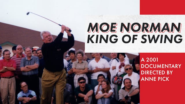 Moe Norman: The King of Swing