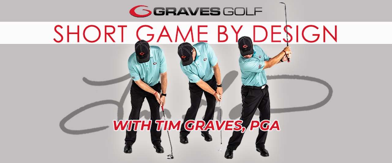 Short Game By Design with Tim Graves, PGA