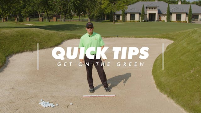 Quick Tip - Get on the Green