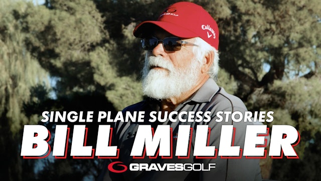 Single Plane Success Stories: Bill Miller