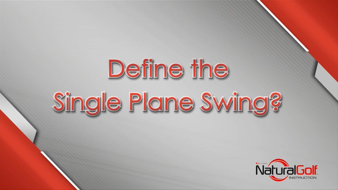 Fundamentals_07_Define Single Plane Swing Graves Golf OnDemand