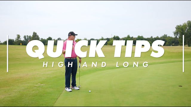 Quick Tips - High and Long