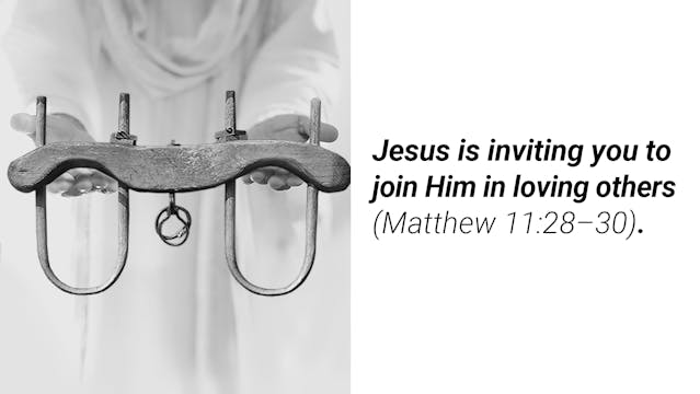 Week 6 Meditation Video: Jesus Is Inviting You to Join Him