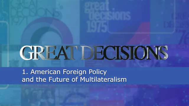 1. American Foreign Policy and the Future of Multilateralism