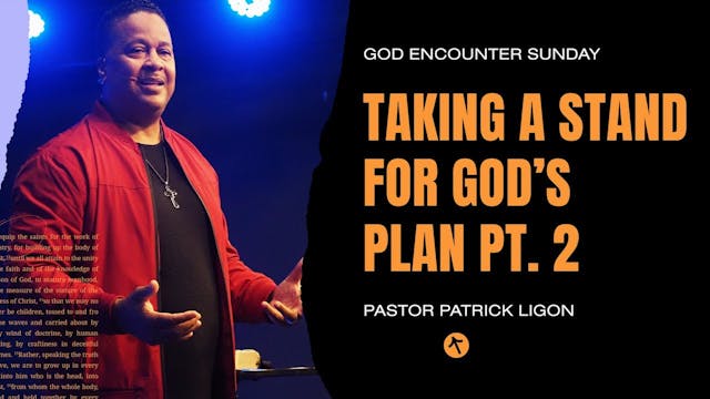 Taking a Stand for God's Plan Pt. 2 -...